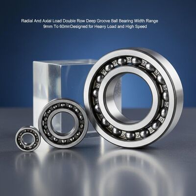 Radial And Axial Load Double Row Deep Groove Ball Bearing Width Range 9mm To 60mm Designed for Heavy Load and High Speed